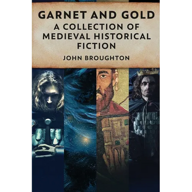 Garnet And Gold: A Collection Of Medieval Historical Fiction