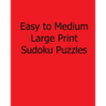 Easy to Medium Large Print Sudoku Puzzles: Fun, Large Grid Sudoku Puzzles