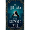 The Lullaby of the Drowned Wife