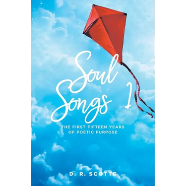 Soul Songs 1: The First Fifteen Years of Poetic Purpose