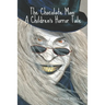 The Chocolate Man: A Children's Horror Tale