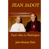 Jean Jadot: Paul's Man in Washington