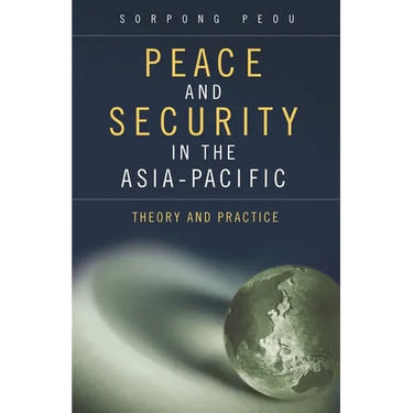 Peace and Security in the Asia-Pacific: Theory and Practice