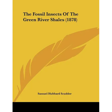 The Fossil Insects Of The Green River Shales (1878)