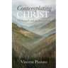 Contemplating Christ: The Gospels and the Interior Life