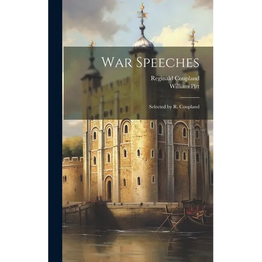War Speeches: Selected by R. Coupland