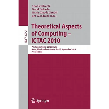 Theoretical Aspects of Computing: ICTAC 2010
