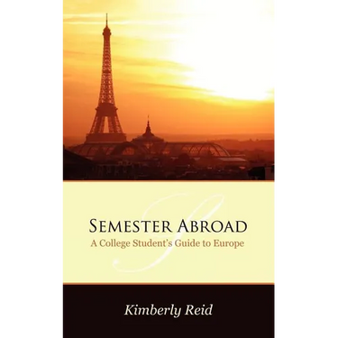 Semester Abroad: A College Students Guide to Europe