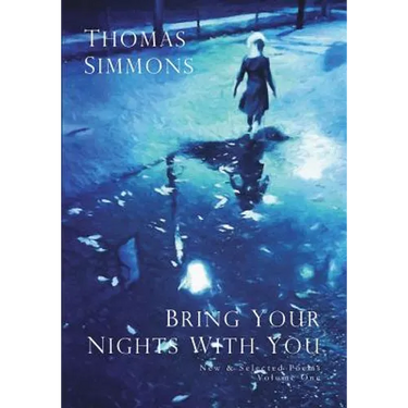 Bring Your Nights With You - Volume One: New and Selected Poems, 1975-2015