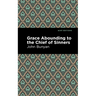 Grace Abounding to the Chief of Sinners