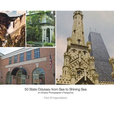 50 State Odyssey from Sea to Shining Sea: An Amateur Photographer's Perspective