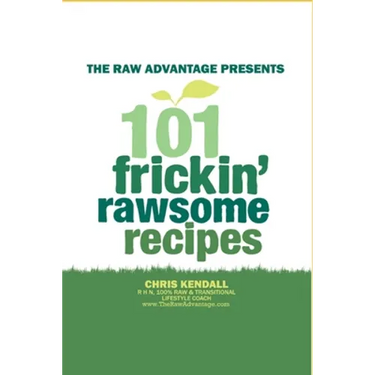 101 Frickin' Rawsome Recipes