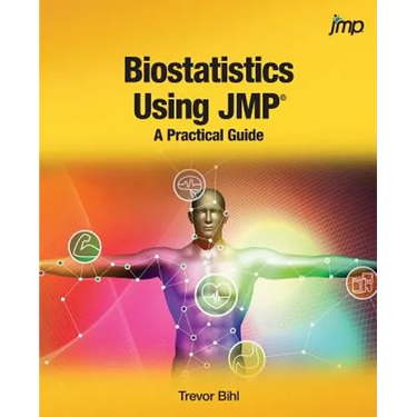 Biostatistics Using JMP: A Practical Guide