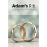 Adam's Rib: Headship, Helpmeet & Lovers