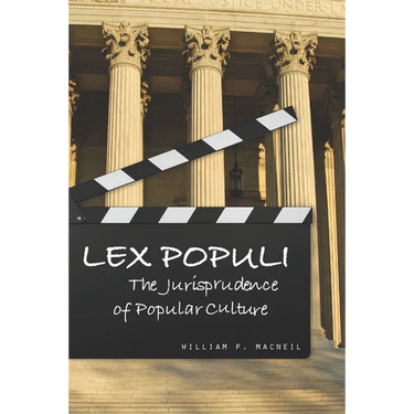 Lex Populi: The Jurisprudence of Popular Culture