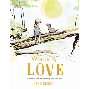 Words of Love: A Friend for Little Ones When They Need It the Most