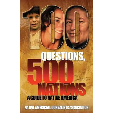 100 Questions, 500 Nations: A Guide to Native America
