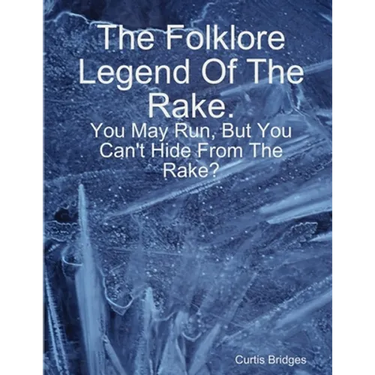 The Folklore Legend Of The Rake