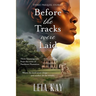 Before the Tracks Were Laid: Where the land never sleeps