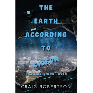 The Earth According To Gideon: Road Trips In Space, Book 2