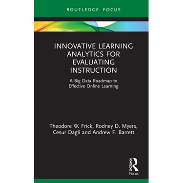 Innovative Learning Analytics for Evaluating Instruction: A Big Data Roadmap to Effective Online Learning