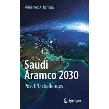 Saudi Aramco 2030: Post IPO Challenges
