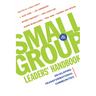 Small Group Leaders' Handbook: Developing Transformational Communities