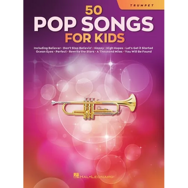 50 Pop Songs for Kids Trumpet Sheet Music Songbook Easy Songs for Young Players Includes Believer, Dance Monkey, Happy, High Hopes, Let It Be, Perfect