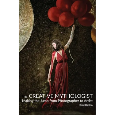 The Creative Mythologist: Making the Jump from Photographer to Artist