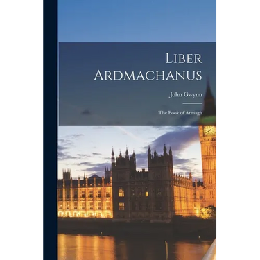 Liber Ardmachanus: The Book of Armagh