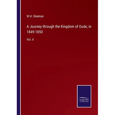 A Journey through the Kingdom of Oude, in 1849-1850: Vol. II