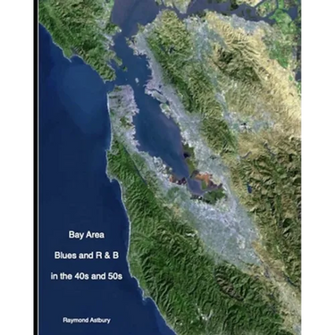 BAY AREA BLUES AND R & B IN THE 40s AND 50s