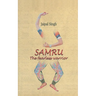 Samru: The Fearless Warrior