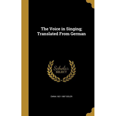 The Voice in Singing; Translated From German