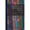 Travels in the Interior of Africa: 1