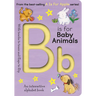 B Is for Baby Animals: An Interactive Alphabet Book