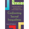 Confronting Sacred Inequalities: Creating Christian Organizations Where Women Thrive