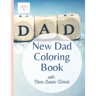 The New Dad Coloring Book with Clean Swear Words: An 8.5x11 inch Cheeky Adult Coloring Book for parents