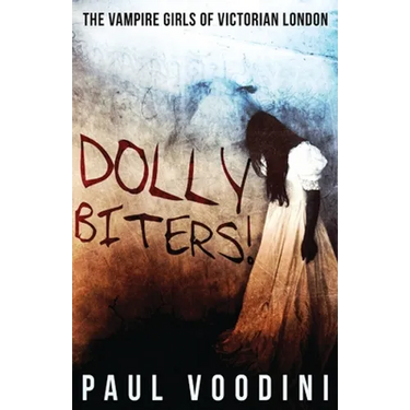 Dolly Biters - The Vampire Girls of Victorian London