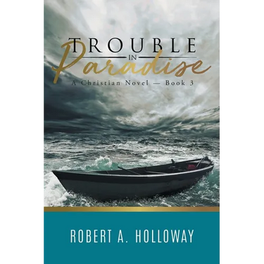 Trouble in Paradise: A Christian Novel - Book 3