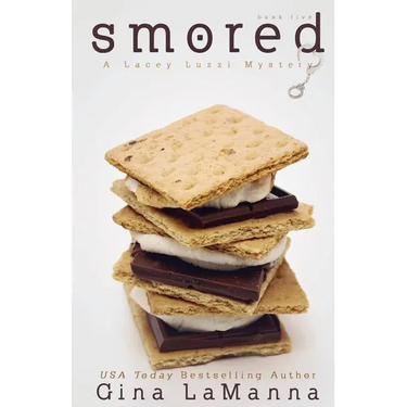 Lacey Luzzi: Smored: a humorous, cozy mystery!