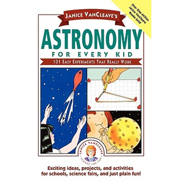 Janice Vancleave's Astronomy for Every Kid: 101 Easy Experiments That Really Work