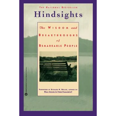 Hindsights: The Wisdom and Breakthroughs of Remarkable People