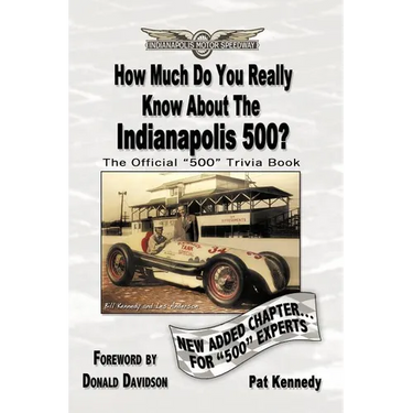 How Much Do You Really Know About the Indianapolis 500?: 500+ Multiple-Choice Questions to Educate and Test Your Knowledge of the Hundred-Year History