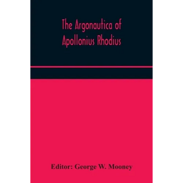 The Argonautica Of Apollonius Rhodius
