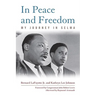 In Peace and Freedom: My Journey in Selma