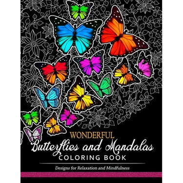 Wonderful Butterflies and Mandalas Coloring Book: Designs for Relaxation and Mindfulness