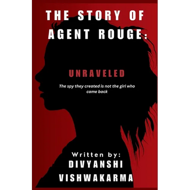 Unraveled: The spy they created is not the girl who came back.