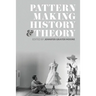 Patternmaking History and Theory