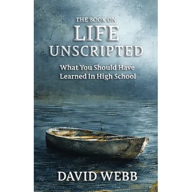 The Book On Life Unscripted: What You Should Have Learned in High School